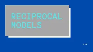Reciprocal Models