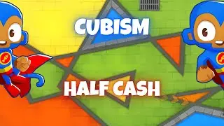 BTD6 Cubism | Half Cash Tutorial