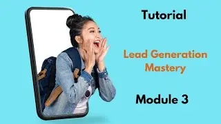 Tutorial | Lead Generation Mastery | Module 3