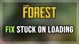 How to FIX The Forest Stuck on Loading Screen/Not Loading/Infinite Loading Screen