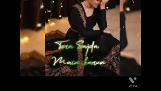 Dil ki sar jamin pe tera sajda main kru female version status#sonaaacreation#