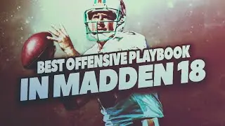 BEST OFFENSIVE PLAYBOOK IN MADDEN 18??!!!! |UNSTOPPABLE OFFENSE | TIPS & TRICKS