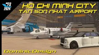 MSFS2024 Ultra | DominicDesign HO CHI MINH City and TAN SON NHAT Airport Review 