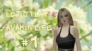 Let's play Avakin life #1 / Играем в Авакин лайф #1