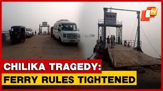 Puri Admin Makes Life Jackets Mandatory On Ferries, Tightens Rules After Chilika Passenger&rsquo;s Death