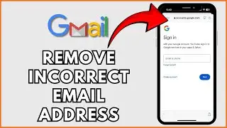 How to Remove Incorrect Email Address from Gmail 2025?