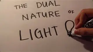 the DUAL NATURE OF LIGHT