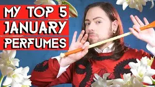 MY TOP 5 JANUARY PERFUMES - LIVE