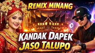 DJ KANDAK DAPEK JASO TALUPO LAGU REMIX MINANG FULL BASS  #djminang #laguminangremix #djviraltiktok