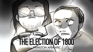The Election Of 1800 [Hamilton Animatic]