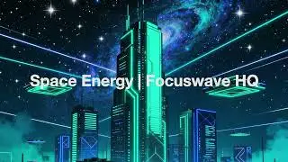 Space Energy | Focuswave HQ #Synthwave #FocusMusic #ElectronicMusic #instrumental  #ChillBeats