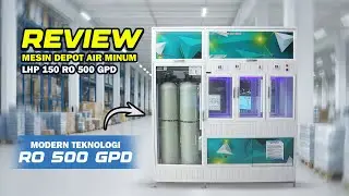 BONGKAR TEKNOLOGI MODERN MESIN DEPOT AIR MINUM LHP 150 RO 500 GPD!!