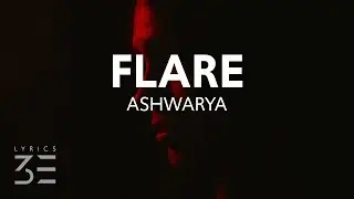 ASHWARYA - Flare (Lyrics)