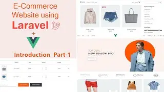 Part 1|Build an E-commerce website using laravel with vue js | Introduction