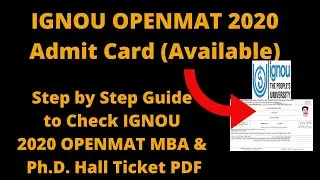 IGNOU OPENMAT 2020 Admit Card (Available) -How to Download IGNOU OPENMAT MBA & Ph.D. Hall Ticket PDF