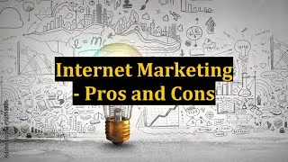 Internet Marketing - Pros and Cons