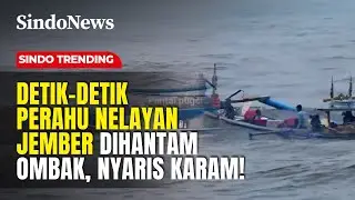 Detik-detik Perahu Nelayan Jember Dihantam Ombak, Nyaris Karam! |Sindo Trending | 28/01