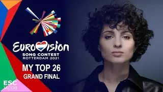 Eurovision 2021: My Top 26 Song (Grand Final)