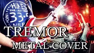 TREMOR - MARTIN GARRIX, DIMITRI VEGAS & LIKE MIKE (Metal Cover)
