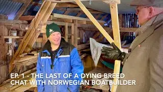 Ep. 1, Why a Norwegian Wooden Boatbuilder Is Quitting and Nobody Buys a Wooden Boat Anymore.