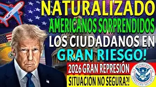 Represi&oacute;n migratoria de Trump en 2026: &iquest;est&aacute;n en riesgo ciudadanos naturalizados de EE.UU. AHORA!!!!