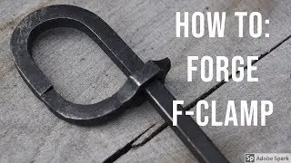 Forging a F-clamp for woodworking