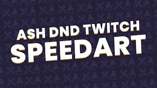 ASH DND Twitch Overlay Speedart
