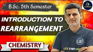 Introduction of Rearrangement | B.Sc. Chemistry 5th Semester | Paper-2nd | Unit-1 | NEP-2020