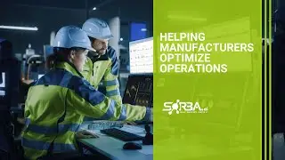 How SORBA.ai is Helping Manufacturers Optimize Operations
