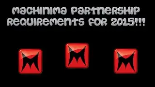 Machinima Partnership Requirements for 2015!!!