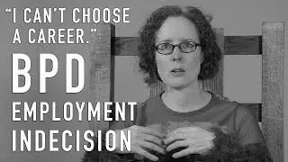 BPD Employment Indecision 