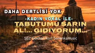 Tabutumu Sarın Al Gidiyorum (Kadın Vokal Cover)- Senanka Music