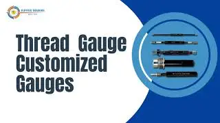 Customized Thread Gauges | Precision-Built for Specific Applications