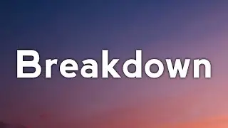 G-Eazy - Breakdown (Lyrics) ft. Demi Lovato