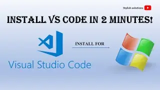 Install VS Code on Windows in Just 2 Minutes | Beginner Guide #stylishsolutions