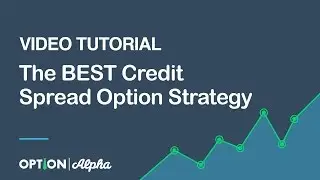 The BEST Credit Spread Option Strategy Video Tutorial - Credit Spreads