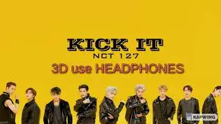 NCT 127 (엔시티 127) - KICK IT (영웅;英雄) [8D USE HEADPHONE] 🎧