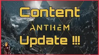 Anthem Content Update (Speed News)
