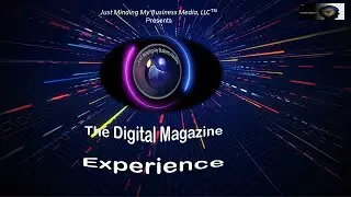 Introducing Just Minding My Business Media, LLC&trade; - The Digital Magazine Experience