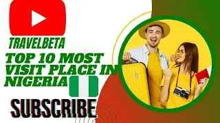 Top 10 most visit places in Nigeria