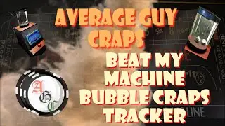 Bubble Craps Tracker Is Up To Beat My Machine!