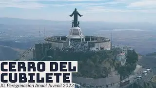Cerro del Cubilete 2023 - XL Peregrinación Anual Juvenil