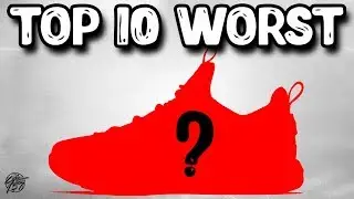 The Top 10 Worst Basketball Shoes We've Ever Tested!