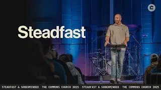 James 1:3 - 4 | Steadfast