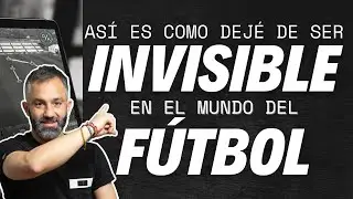 De INVISIBLE a ENCONTRAR TRABAJAR en Fútbol Profesional || Así creé mi Marca Personal ⚽ 💥