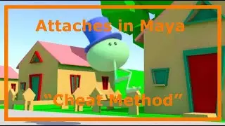 Attaches in Maya - The Cheat Method