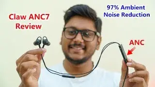 Claw ANC7 Active Noise Cancelling Earphones Review | 28dB Ambient Noise Reduction !!
