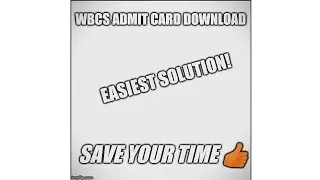 WBCS 2021 Admit Card Download// Easiest solution// Save your time