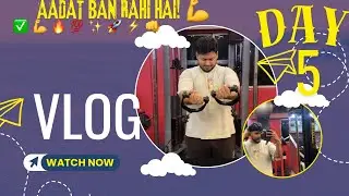 Day 5 - Aadat Ban Rahi Hai! | First Week Almost Complete | 8 KG Weight Loss Journey