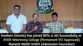 Sreehari (Kerala) Joined BVSc & AH Successfully in IIVER Veterinary College (Permanent VCI Approved)